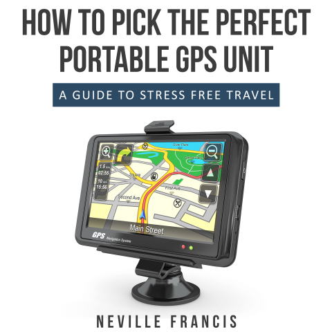Cover image for book How To Pick The Perfect Portable GPS Unit
