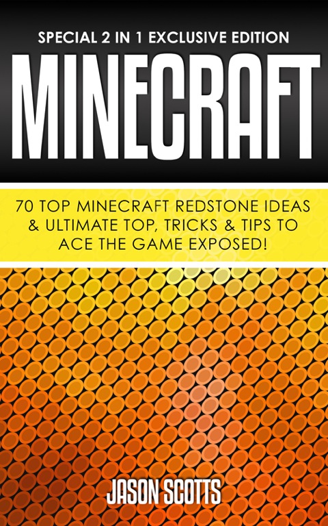 Cover image for book Minecraft : 70 Top Minecraft Redstone Ideas & Ultimate Top, Tricks & Tips To Ace The Game Exposed!