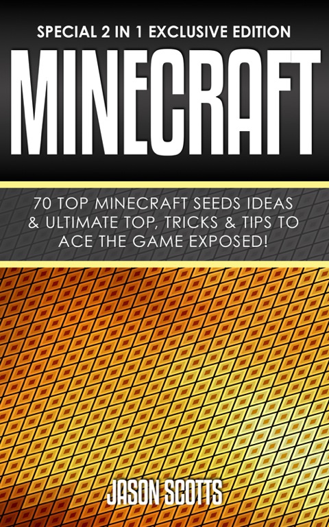 Cover image for book Minecraft : 70 Top Minecraft Seeds Ideas & Ultimate Top, Tricks & Tips To Ace The Game Exposed!
