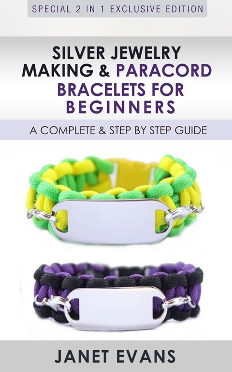Cover image for book Silver Jewelry Making & Paracord Bracelets For Beginners : A Complete & Step by Step Guide