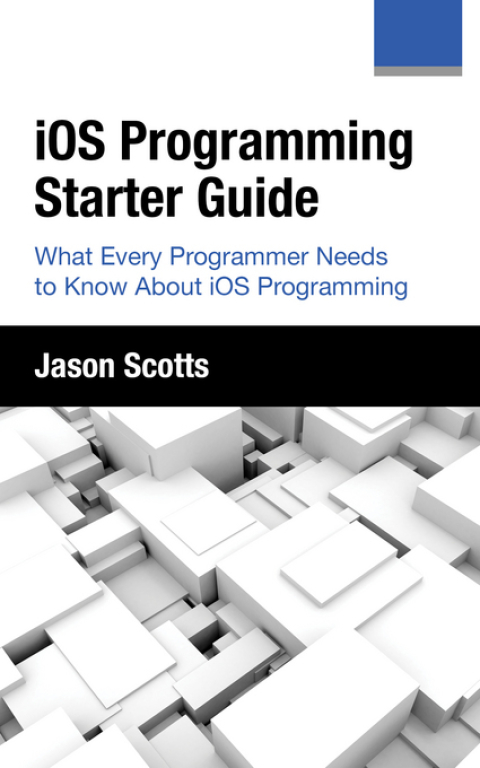 Cover image for book iOS Programming: Starter Guide: What Every Programmer Needs to Know About iOS Programming