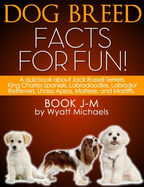 Cover image for book Dog Breed Facts for Fun! Book J-M