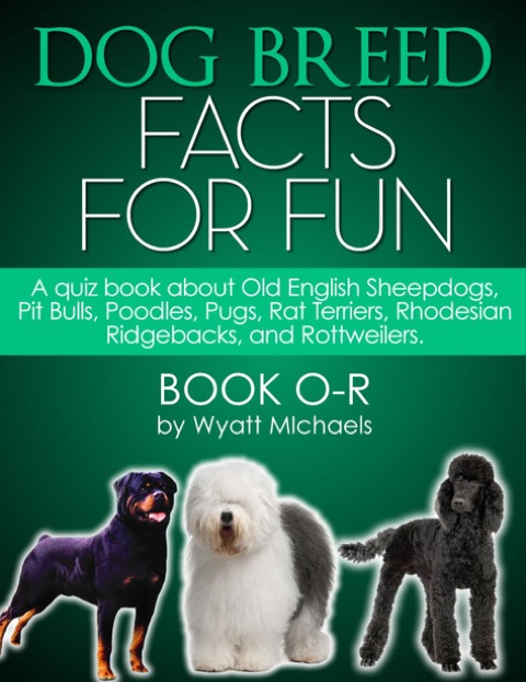 Cover image for book Dog Breed Facts for Fun! Book O-R