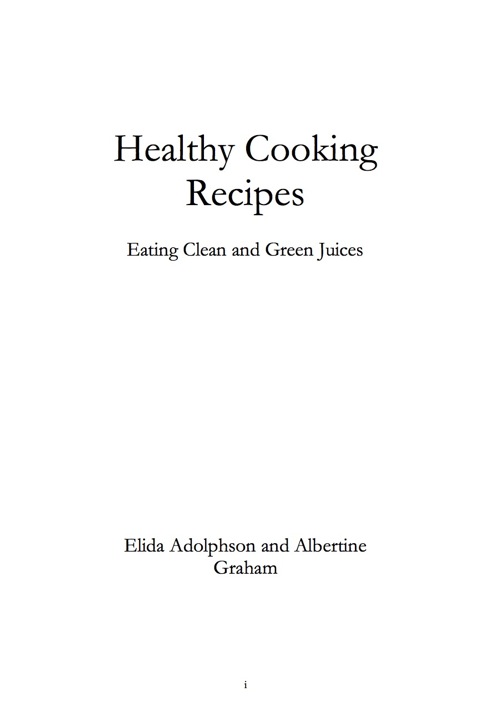 Cover image for book Healthy Cooking Recipes: Eating Clean and Green Juices