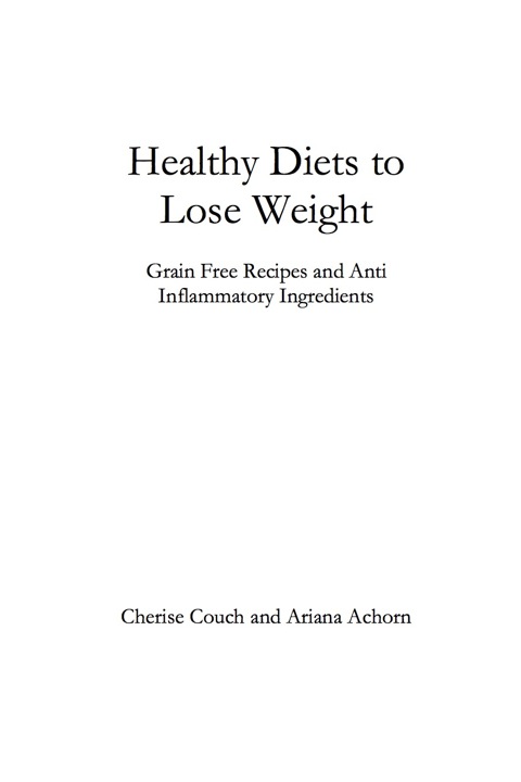 Cover image for book Healthy Diets to Lose Weight: Grain Free Recipes and Anti Inflammatory Ingredients