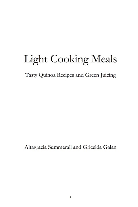 Cover image for book Light Cooking Meals: Tasty Quinoa Recipes and Green Juicing