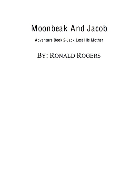 Cover image for book Moonbeak and Jacob Adventure Book 2-Jack Lost His Mother (Children Book Age 3 to 5)