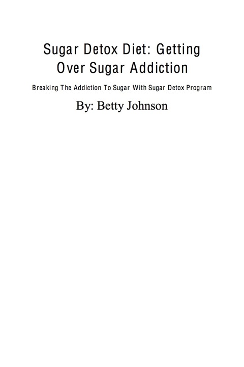 Cover image for book Sugar Detox Diet: Getting Over Sugar Addiction