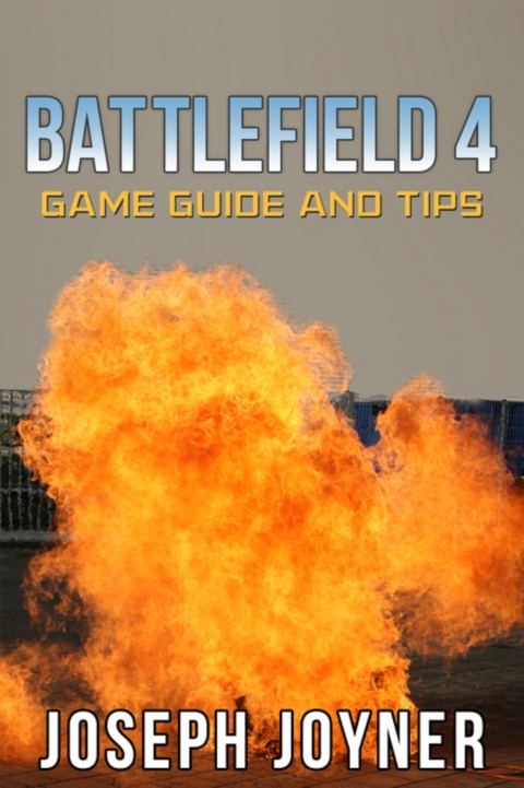 Cover image for book Battlefield 4 Game Guide and Tips