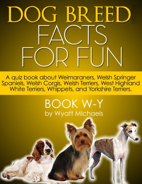 Cover image for book Dog Breed Facts for Fun! Book W-Y