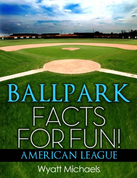 Cover image for book Ballpark Facts for Fun! American League