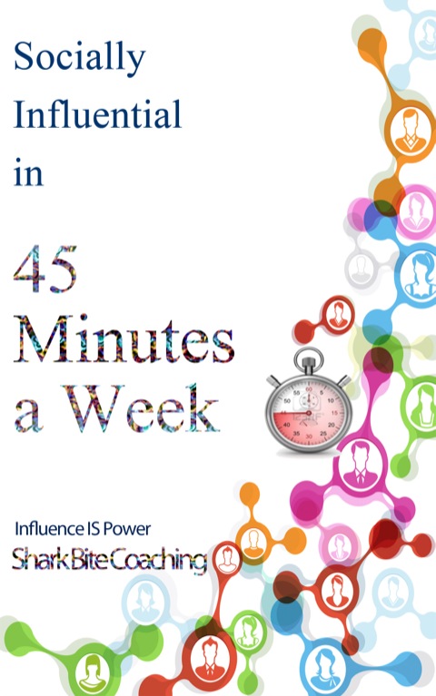 Cover image for book Socially Influential in 45 Minutes a Week
