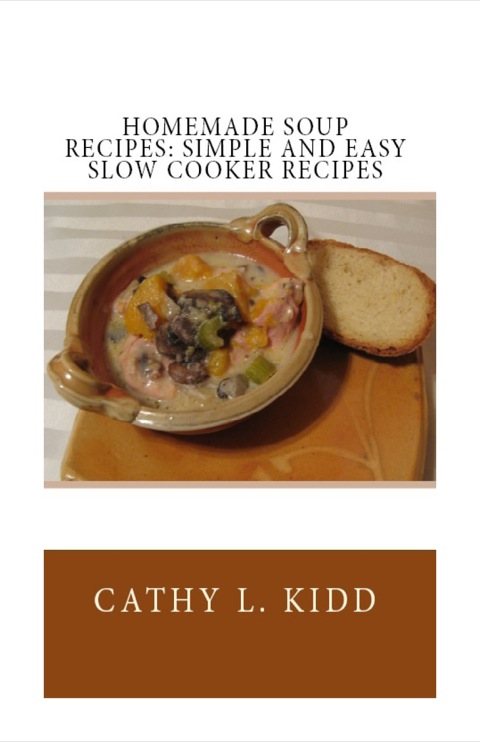 Cover image for book Homemade Soup Recipes: Simple and Easy Slow Cooker Recipes