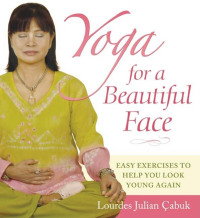 Cover image: Yoga for a Beautiful Face 9780897935265