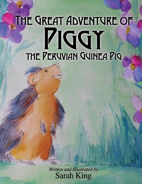 Cover image for book The Great Adventure of Piggy the Peruvian Guinea Pig