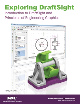 Exploring DraftSight: Introduction to DraftSight and Principles of Engineering Graphics