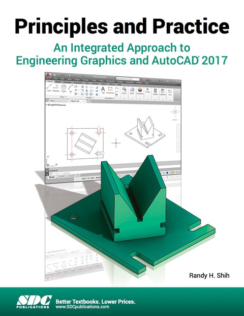 Cover image for book Principles and Practice An Integrated Approach to Engineering Graphics and AutoCAD 2017