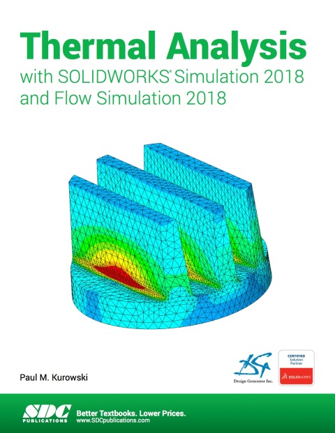 Cover image for book Thermal Analysis with SOLIDWORKS Simulation 2018 and Flow Simulation 2018