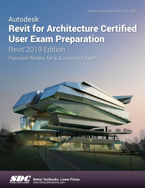 Cover image for book Autodesk Revit for Architecture Certified User Exam Preparation (Revit 2019 Edition)