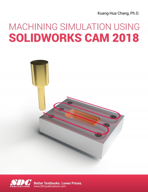 Cover image for book Machining Simulation Using SOLIDWORKS CAM 2018