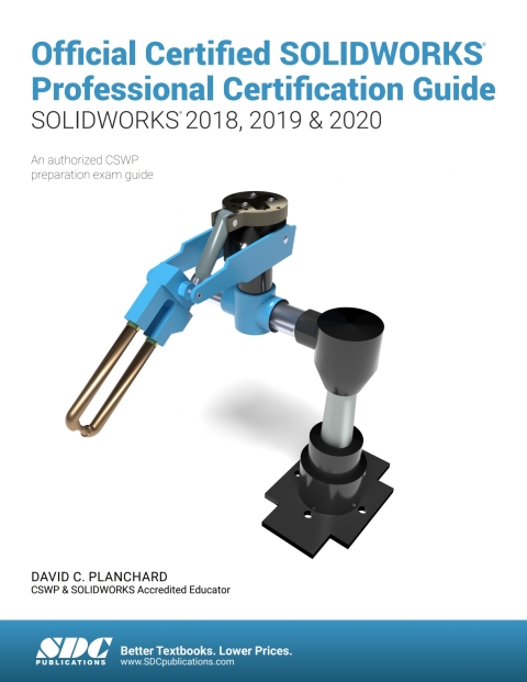 Cover image for book Official Certified SOLIDWORKS Professional Certification Guide (SOLIDWORKS 2018, 2019, & 2020)