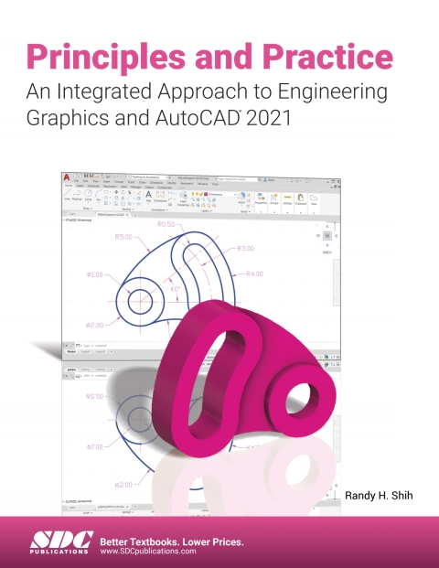 Cover image for book Principles and Practice An Integrated Approach to Engineering Graphics and AutoCAD 2021