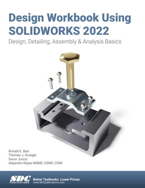 Design Workbook Using SOLIDWORKS 2022 