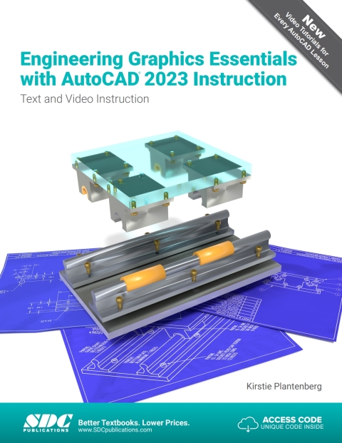 Engineering Graphics Essentials with AutoCAD 2023 Instruction: Text and Video Instruction 