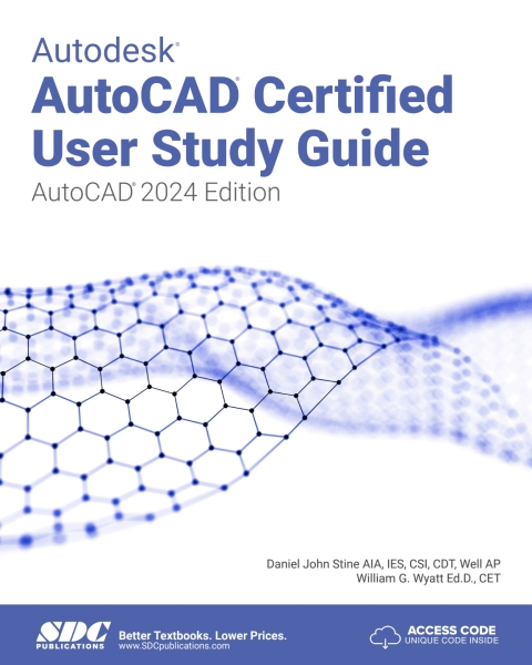 Autodesk AutoCAD Certified User Study Guide (AutoCAD 2024 Edition) 