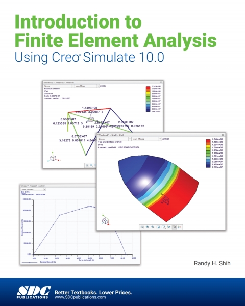 Introduction to Finite Element Analysis Using Creo Simulate 10.0 