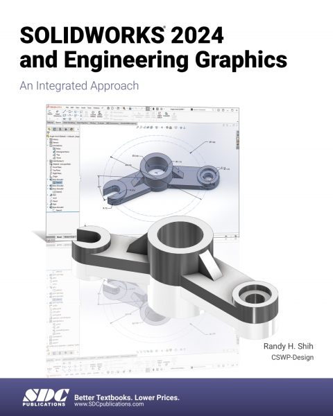 SOLIDWORKS 2024 and Engineering Graphics: An Integrated Approach 