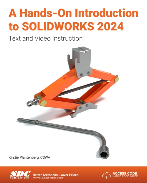 A Hands-On Introduction to SOLIDWORKS 2024: Text and Video Instruction 