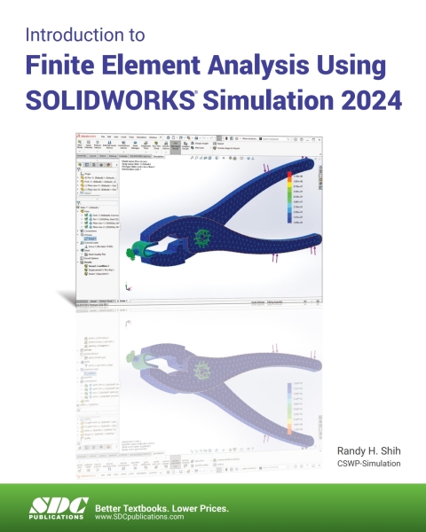 Introduction to Finite Element Analysis Using SOLIDWORKS Simulation 2024 