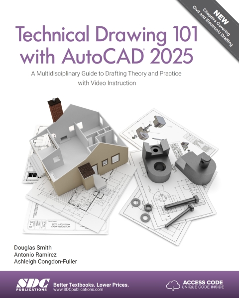 Technical Drawing 101 with AutoCAD 2025: A Multidisciplinary Guide to Drafting Theory and Practice with Video Instruction 