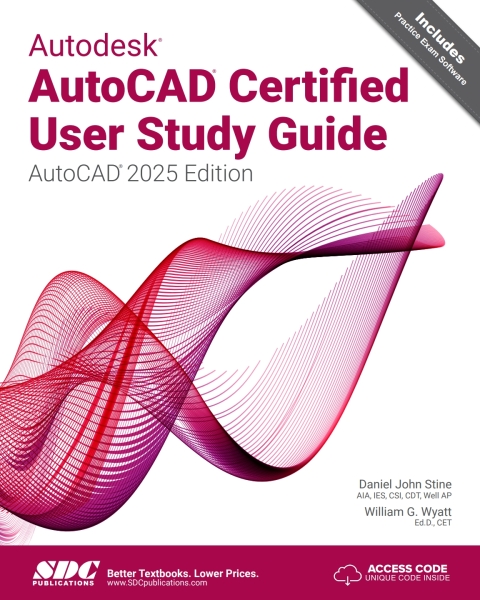 Autodesk AutoCAD Certified User Study Guide (AutoCAD 2025 Edition) 