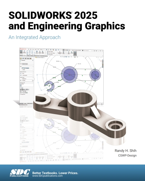 SOLIDWORKS 2025 and Engineering Graphics: An Integrated Approach 