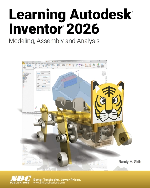 Learning Autodesk Inventor 2026: Modeling, Assembly and Analysis 