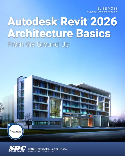 Autodesk Revit 2026 Architecture Basics: From the Ground Up 