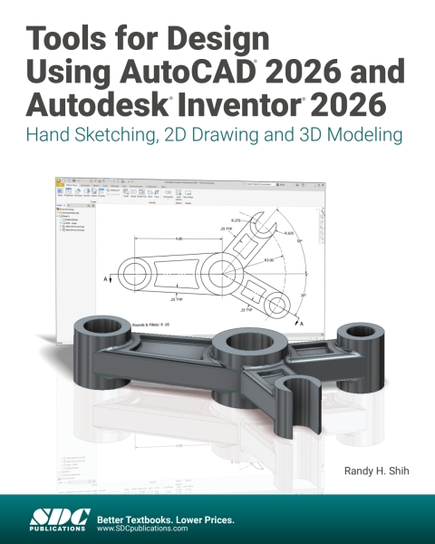 Tools for Design Using AutoCAD 2026 and Autodesk Inventor 2026: Hand Sketching, 2D Drawing and 3D Modeling 