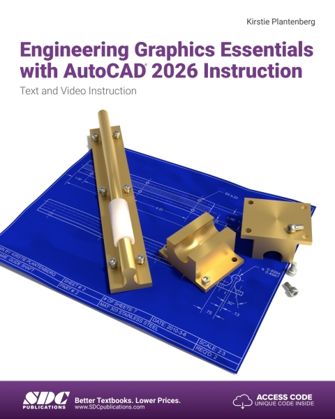 Engineering Graphics Essentials with AutoCAD 2026 Instruction: Text and Video Instruction 