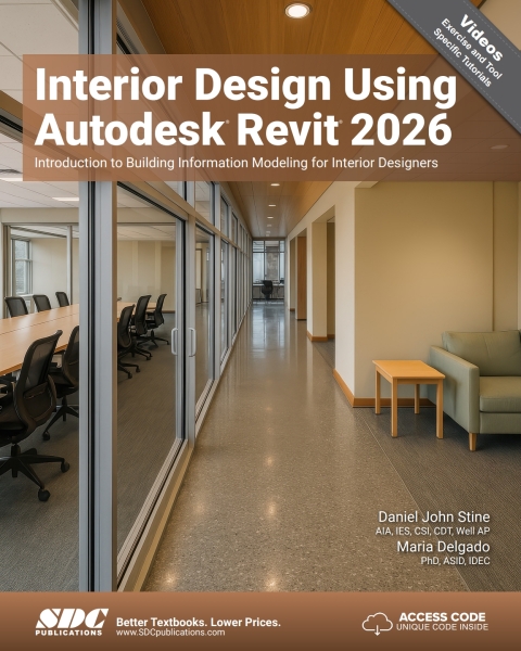 Interior Design Using Autodesk Revit 2026: Introduction to Building Information Modeling for Interior Designers 