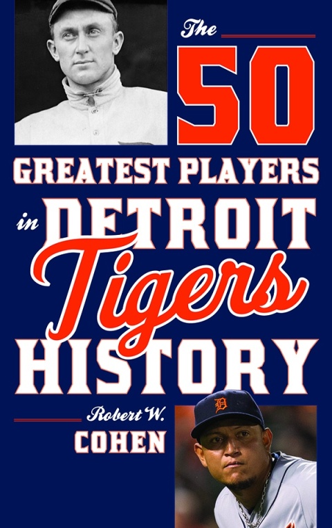 The 50 Greatest Players in Detroit Tigers History 