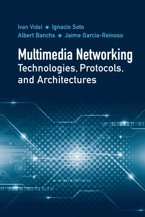 Cover image for book Multimedia Networking Technologies, Protocols, and Architectures