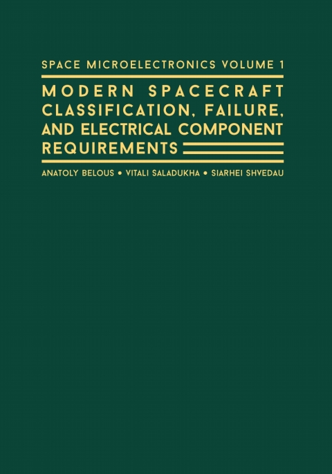 Cover image for book Space Microelectronics Vol 1: Modern Spacecraft Classification, Failure, and Electrical Component Requirements