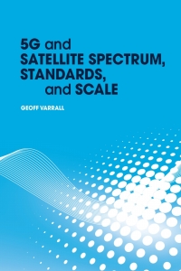 Titelbild: 5G and Satellite Spectrum, Standards, and Scale 1st edition 9781630815028