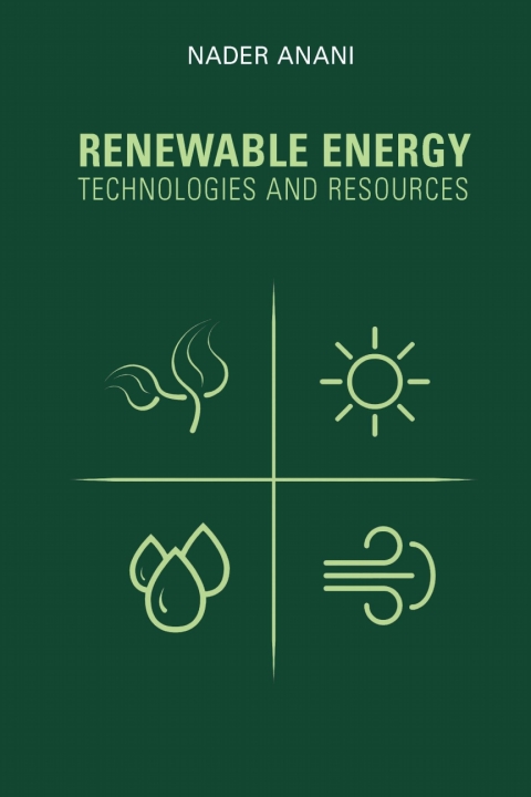 Cover image for book Renewable Energy Technologies and Resources