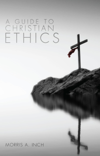 Cover image: A Guide to Christian Ethics 9781625640383