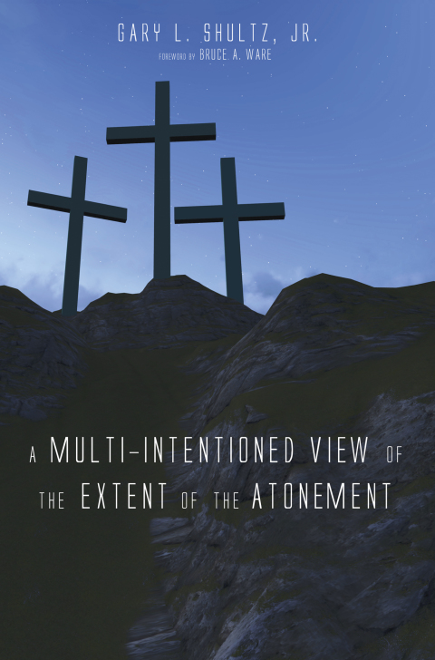 Cover image for book A Multi-Intentioned View of the Extent of the Atonement