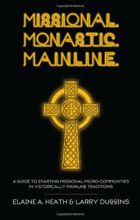 Cover image for book Missional. Monastic. Mainline.