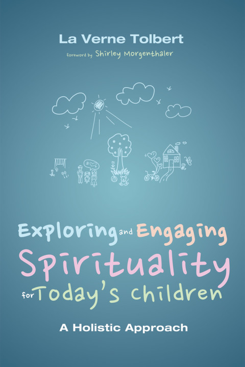 Cover image for book Exploring and Engaging Spirituality for Today’s Children